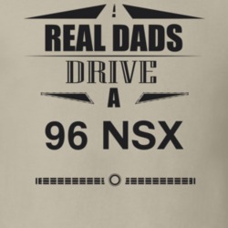 Real Dads Drive A 96 Nsx Father's Day T Shirt