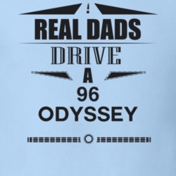 Real Dads Drive A 96 Odyssey Father's Day T Shirt