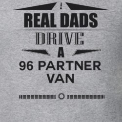 Real Dads Drive A 96 Partner Van Father's Day T Shirt