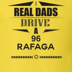 Real Dads Drive A 96 Rafaga Father's Day T Shirt