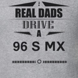 Real Dads Drive A 96 S Mx Father's Day T Shirt
