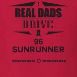 Real Dads Drive A 96 Sunrunner Father's Day T Shirt