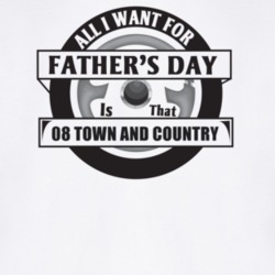 All I Want For Father's Day Is That 2008 Town And Country Father's Day