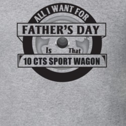 All I Want For Father's Day Is That 2010 Cts Sport Wagon Father's Day 