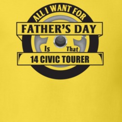 All I Want For Father's Day Is That 2014 Civic Tourer Father's Day T S