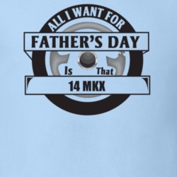 All I Want For Father's Day Is That 2014 Mkx Father's Day T Shirt