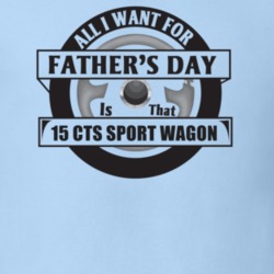 All I Want For Father's Day Is That 2015 Cts Sport Wagon Father's Day 