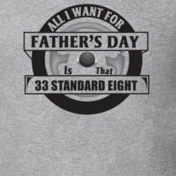All I Want For Father's Day Is That 1933 Standard Eight Father's Day T