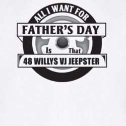 All I Want For Father's Day Is That 1948 Willys Vj Jeepster Father's D
