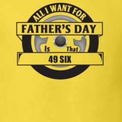 All I Want For Father's Day Is That 1949 Six Father's Day T Shirt