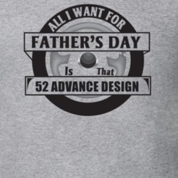 All I Want For Father's Day Is That 1952 Advance Design Father's Day T