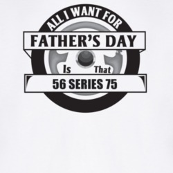 All I Want For Father's Day Is That 1956 Series 75 Father's Day T Shir
