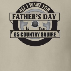 All I Want For Father's Day Is That 1965 Country Squire Father's Day T