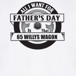 All I Want For Father's Day Is That 1965 Willys Wagon Father's Day T S