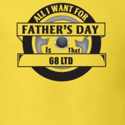 All I Want For Father's Day Is That 1968 Ltd Father's Day T Shirt