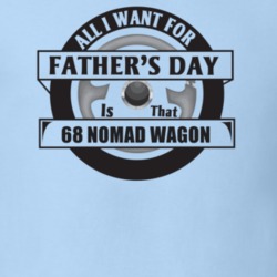 All I Want For Father's Day Is That 1968 Nomad Wagon Father's Day T Sh