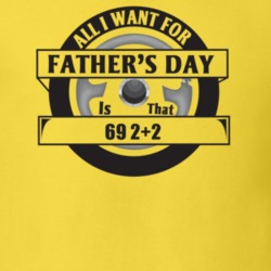 All I Want For Father's Day Is That 1969 2+2 Father's Day T Shirt