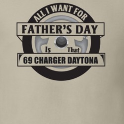 All I Want For Father's Day Is That 1969 Charger Daytona Father's Day 