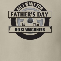 All I Want For Father's Day Is That 1969 Sj Wagoneer Father's Day T Sh