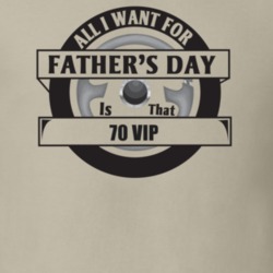All I Want For Father's Day Is That 1970 Vip Father's Day T Shirt