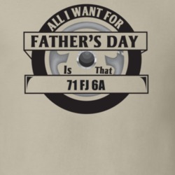 All I Want For Father's Day Is That 1971 Fj 6A Father's Day T Shirt