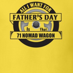 All I Want For Father's Day Is That 1971 Nomad Wagon Father's Day T Sh