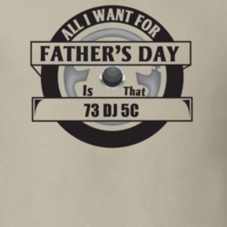 All I Want For Father's Day Is That 1973 Dj 5C Father's Day T Shirt