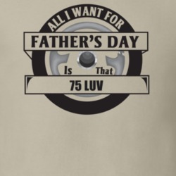 All I Want For Father's Day Is That 1975 Luv Father's Day T Shirt
