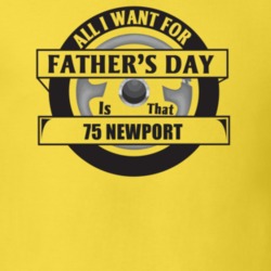 All I Want For Father's Day Is That 1975 Newport Father's Day T Shirt