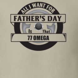 All I Want For Father's Day Is That 1977 Omega Father's Day T Shirt