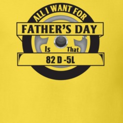 All I Want For Father's Day Is That 1982 D -5L Father's Day T Shirt