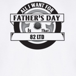 All I Want For Father's Day Is That 1982 Ltd Father's Day T Shirt