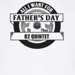 All I Want For Father's Day Is That 1982 Quintet Father's Day T Shirt