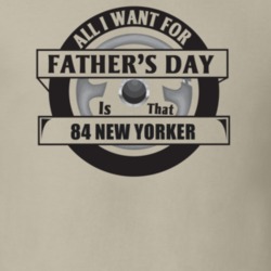 All I Want For Father's Day Is That 1984 New Yorker Father's Day T Shi