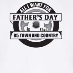 All I Want For Father's Day Is That 1985 Town And Country Father's Day
