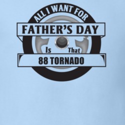 All I Want For Father's Day Is That 1988 Tornado Father's Day T Shirt