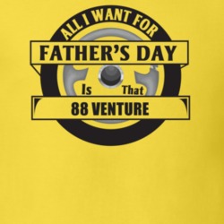 All I Want For Father's Day Is That 1988 Venture Father's Day T Shirt