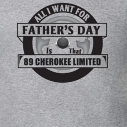 All I Want For Father's Day Is That 1989 Cherokee Limited Father's Day
