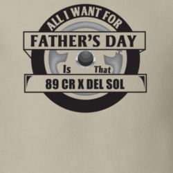 All I Want For Father's Day Is That 1989 Cr X Del Sol Father's Day T S