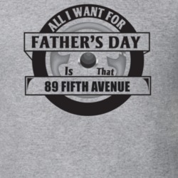 All I Want For Father's Day Is That 1989 Fifth Avenue Father's Day T S