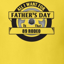 All I Want For Father's Day Is That 1989 Rodeo Father's Day T Shirt