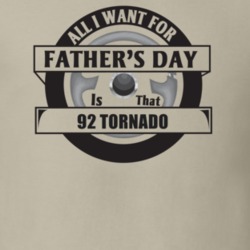 All I Want For Father's Day Is That 1992 TORNADO Father's Day T Shirt