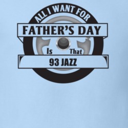 All I Want For Father's Day Is That 1993 JAZZ Father's Day T Shirt