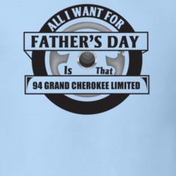 All I Want For Father's Day Is That 1994 GRAND CHEROKEE LIMITED Father