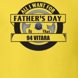 All I Want For Father's Day Is That 1994 VITARA Father's Day T Shirt