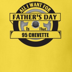 All I Want For Father's Day Is That 1995 CHEVETTE Father's Day T Shirt