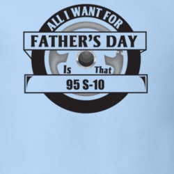 All I Want For Father's Day Is That 1995 S-10 Father's Day T Shirt