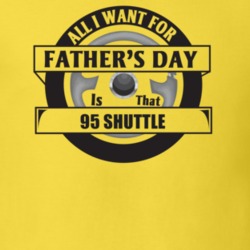 All I Want For Father's Day Is That 1995 SHUTTLE Father's Day T Shirt