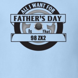 All I Want For Father's Day Is That 1998 ZX2 Father's Day T Shirt