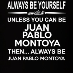 Always Be Yourself Juan Pablo Montoya Black T Shirt